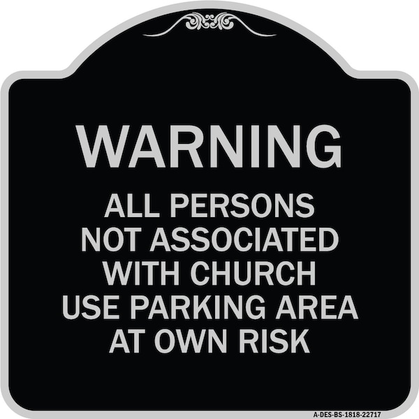 Signmission Warning All Persons Not Associated with Church Use Parking Area at Own Risk, A-DES-BS-1818-22717 A-DES-BS-1818-22717 - main